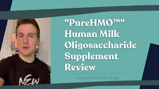 Human Milk Oligosaccharide - HMO Supplement Review - PureHMO&trade; (2021)