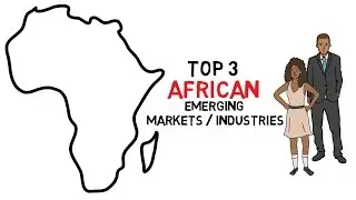 Top 3 African Emerging Markets / Industries