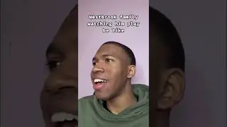 Westbrook Family watching him play be like