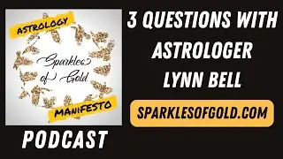 3 Questions Podcast with Astrologer Lynn Bell