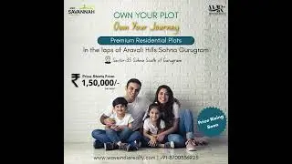 Ireo Savannah-Discover your dream plot in Sohna lush greenery in the laps of Aravalli hills.
