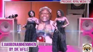 ESAN MUSIC MAKERS SELECTION:              DR. AFILE TRACK:  EJIAGBONAMHENMHEN 