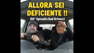 ALLORA SEI DEFICIENTE 😂😂 !! (65° Episodio Bad Drivers)