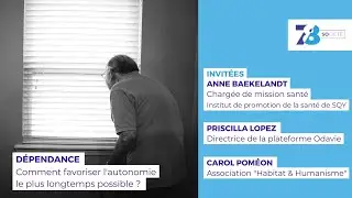 7/8 Société. Dépendance : comment favoriser l'autonomie le plus longtemps possible ?