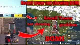 Recall Tower not Showing Livik Map/recall tower not showing 2.0 update bgmi