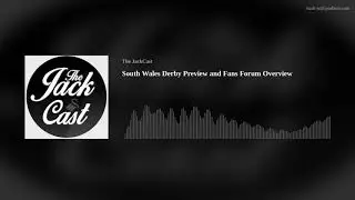 South Wales Derby Preview and Fans Forum Overview