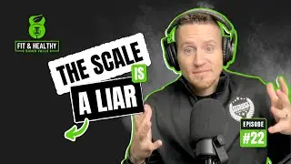 022. The SCALE is a Liar!! | Fit & Healthy Sioux Falls Podcast