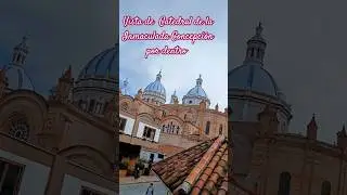 CATEDRAL DE CUENCA  🇪🇦🇪🇨