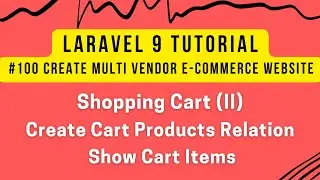 Laravel 9 Tutorial #100 | Shopping Cart (II) | Show Cart Items | Create Cart Items Products Relation
