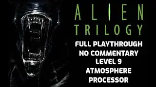Alien Trilogy walkthrough | PS1 | No commentary | Level 9 Atmosphere Processor
