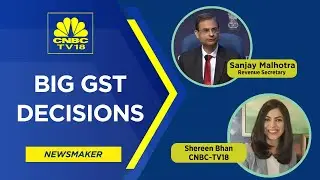 CNBCTV18 Newsmaker | Revenue Secretary Sanjay Malhotra On Big GST Decisions