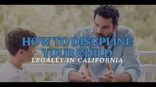 Are You Risking Child Abuse Charges with Your Discipline Methods?