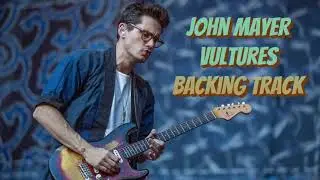 John Mayer Vultures Backing Track
