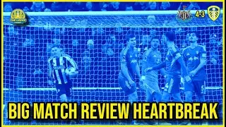 Big Match Review Newcastle United 4 Leeds United 3 - Heartbreak at the death