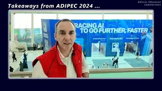 #ADIPEC2024 - My takeaways ...