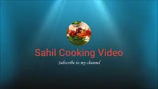 Sahil Cooking Video