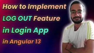 Angular 13 | How to apply Log Out feature in Login Form ? | 2022