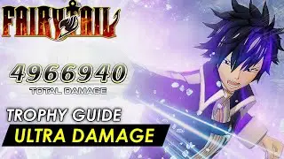 Fairy Tail - Ultra Damage 5 Million TOTAL DAMAGE (Trophy Guide) Massive Big Damage