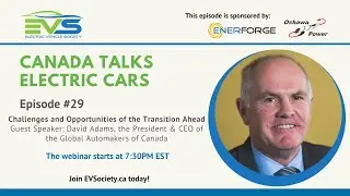 Opportunities and Challenges of Electrification with David Adams - Global Automakers of Canada