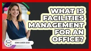 What Is Facilities Management For An Office?