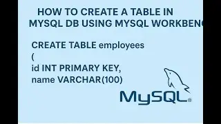 MySQL Series - Session - 2 - How to Create a Table in MySQL DB