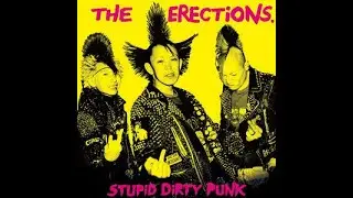 The Erections - Stupid Dirty Punk (2015) // Full EP