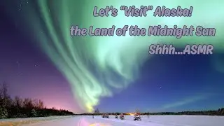 Alaska Travel Guide Read Through - ASMR - Whispering