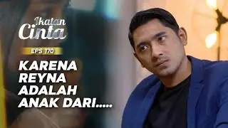 Terkuak! Reyna Ternyata Memiliki Orang Tua Sah | IKATAN CINTA | EPS.170 (5/7)
