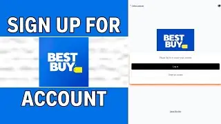 How To Create Best Buy Account 2024? BestBuy Sign Up & Account Registration