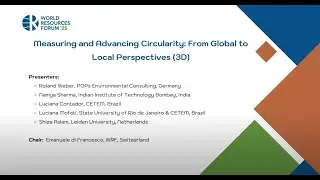 WRF25 - Measuring and Advancing Circularity: From Global to Local (Scientific Session 3D)