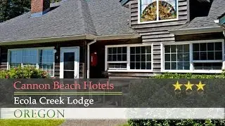 Ecola Creek Lodge - Cannon Beach Hotels, Oregon