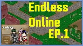 Endless Online Episode 1