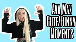 Ava Max Cute/Funny Moments Pt. 2