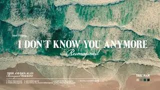 Eric Nam &ndash; I Don't Know You Anymore (Reimagined) [Official Visualizer]