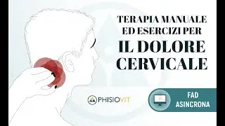 TERAPIA MANUALE ED ESERCIZI PER IL DOLORE CERVICALE - FAD asincrona estratto