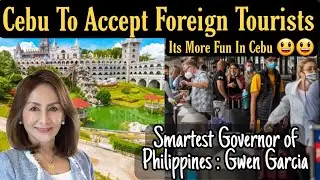 Philippines Update!!! GWEN Garcia Wants Cebu To Open For Foreign Tourists | RoamWithRivera