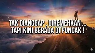 “Kamu Bisa! Begini Cara Naik dari Nol Hingga Puncak Kesuksesan” MOTIVASI HIDUP
