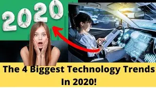 The 4 Biggest Technology Trends In 2020!