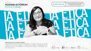 HumanAI  Cloenda f&ograve;rum N&uacute;ria Sal&aacute;n: L&rsquo;Enginy Invisible