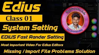 EDIUS X SYSTEM SETING FOR BEST RESULT PARFARMANCES 100% WARKING SPEED EDIUS SYSTEM SETTING