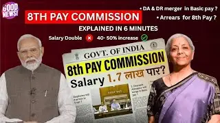 8th Pay Commission in 6 Minutes :Truth Or Hype? | DA/DR Merged?|Arrears Kitna Milega |Double Salary?