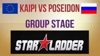 Kaipi vs Poseidon Group Stage StarLadder #7