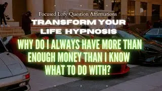 Wealth Affirmation Subconscious Mind Reprogram (Powerful Lofty Question Hypnosis) 432 Hz