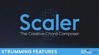 Plugin Boutique Scaler 1.5 | New Strumming Feature Tutorial
