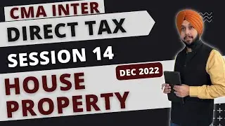 CMA Inter | Session 14 | House Property | Free Direct Tax Practice Batch  | CA Jasmeet Singh