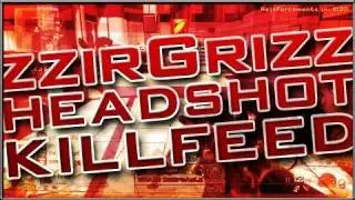 zzirGrizz - The HEADSHOT KILLFEED: TMR Archive #6