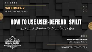 How to use User Defined Split in Wilcom E4 2 I NC Training by Needle Crafts Pakistan