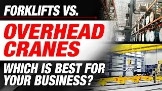 Forklifts vs. Overhead Cranes: Which is the Best for Your Business?