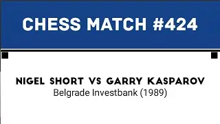 Nigel Short vs Garry Kasparov &bull;   Belgrade Investbank (1989)