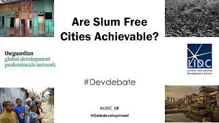 Development Debates: Are Slum Free Cities Achievable?